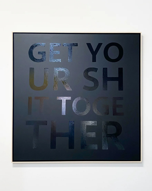 Get Your Shit Together