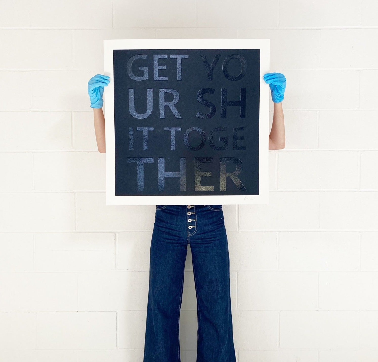 Get Your Shit Together. Embossed Serigraph