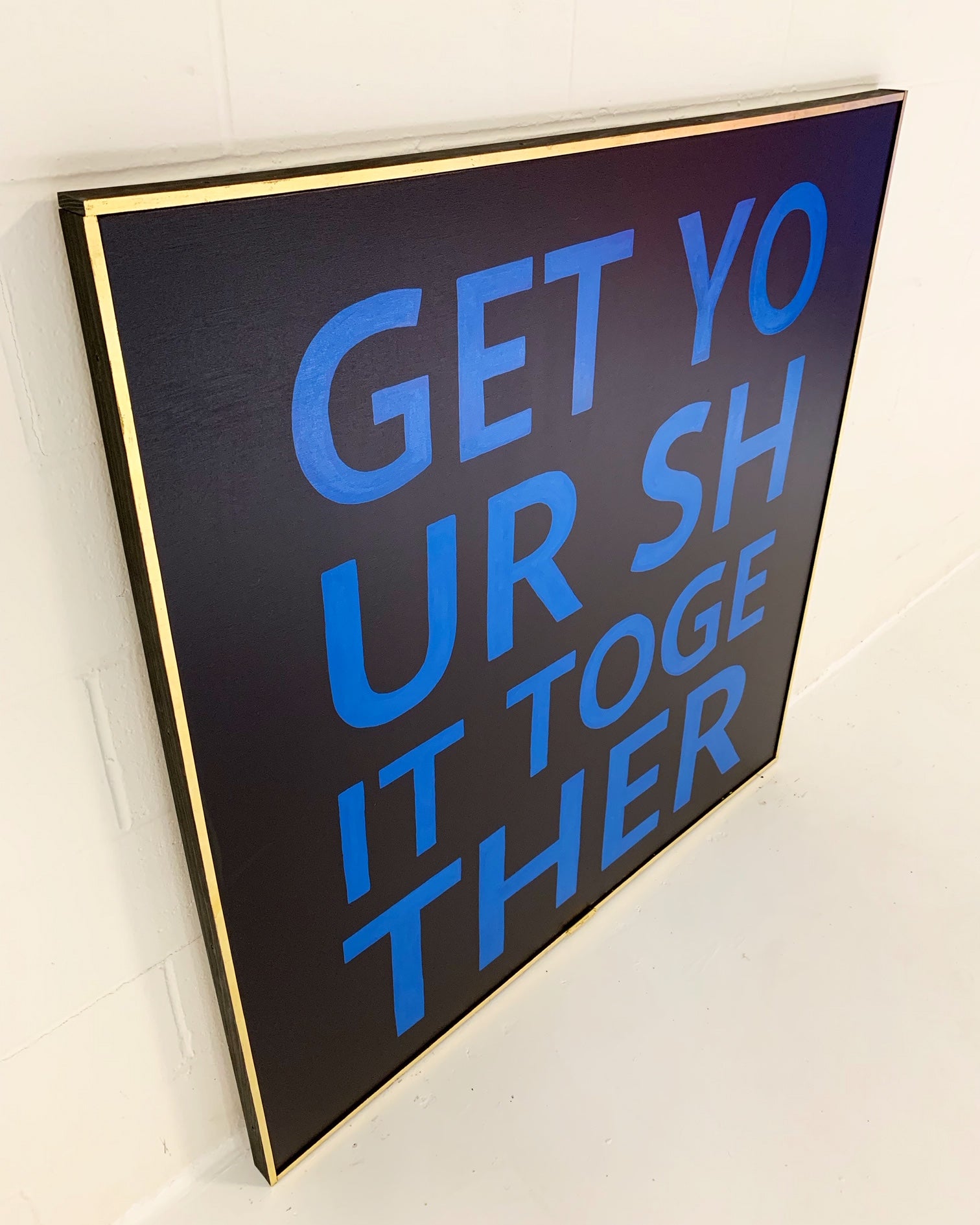 Get Your Shit Together. - FORSYTH