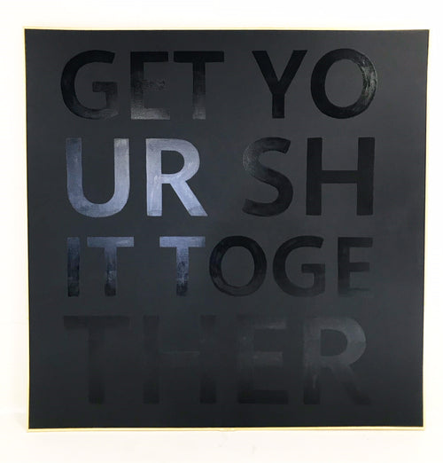 Get Your Shit Together. - FORSYTH