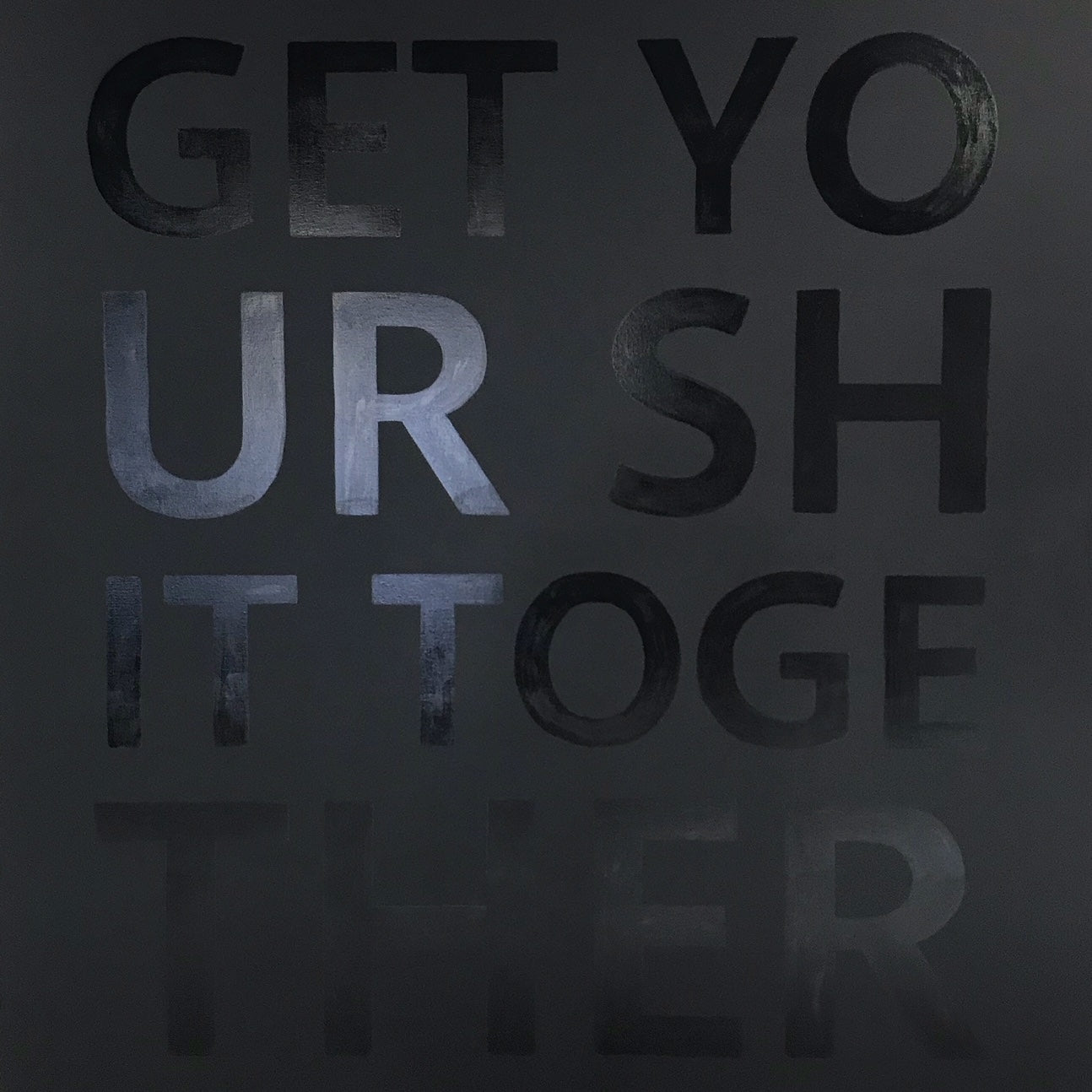 Get Your Shit Together. - FORSYTH